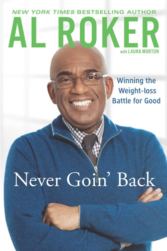 Never Goin' Back (Winning the Weight Loss Battle For Good) by Al Roker, 9780451414946