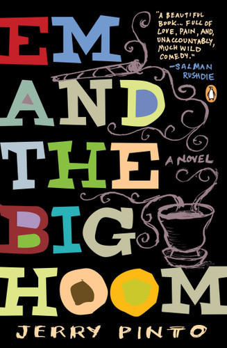 Em and the Big Hoom (A Novel) by Jerry Pinto, 9780143124764
