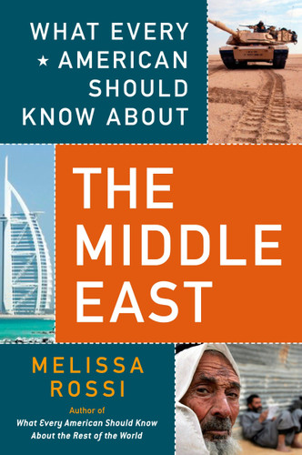What Every American Should Know About the Middle East by Melissa Rossi, 9780452289598 What Every American Should Know About the Middle East by Melissa Rossi, 9780452289598
