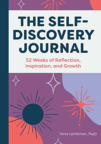 The Self-Discovery Journal (52 Weeks of Reflection, Inspiration, and Growth) by Dr. Yana Lechtman PsyD, 9781648767678