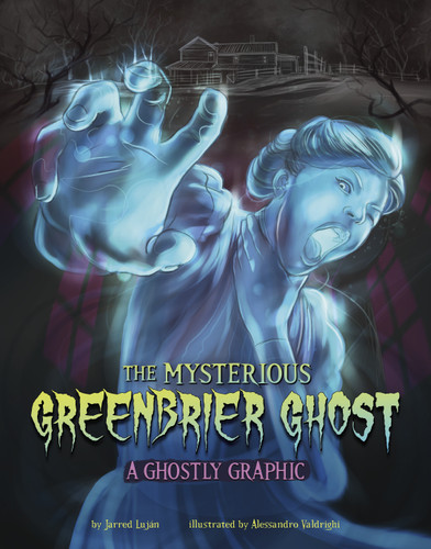 The Mysterious Greenbrier Ghost (A Ghostly Graphic) - 9781669068464 by Jarred Luján, Alessandro Valdrighi, 9781669068464