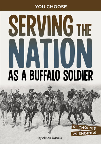 Serving the Nation as a Buffalo Soldier (A History-Seeking Adventure) - 9781669069423 by Allison Lassieur, 9781669069423