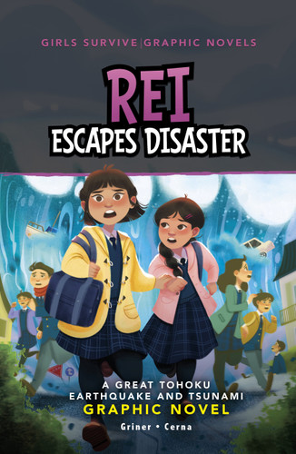 Rei Escapes Disaster (A Great Tohoku Earthquake and Tsunami Graphic Novel) by Susan Griner, Diobelle Cerna, 9781669073321