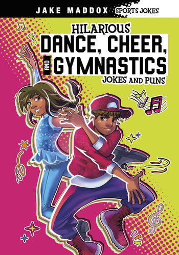 Hilarious Dance, Cheer, and Gymnastics Jokes and Puns by Jake Maddox, 9781669075042
