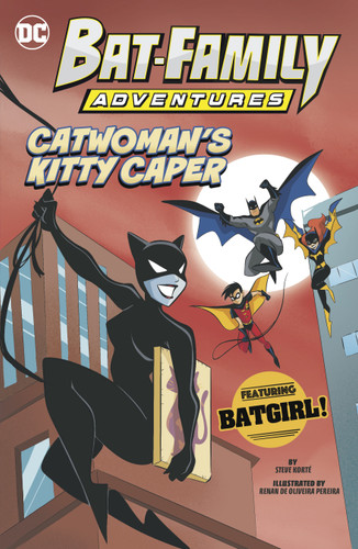 Catwoman's Kitty Caper (Featuring Batgirl!) by Steve Korté, Renan De Oliveira Pereira, 9781484693285