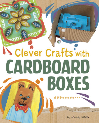 Clever Crafts with Cardboard Boxes by Chelsey Luciow, 9781669076957