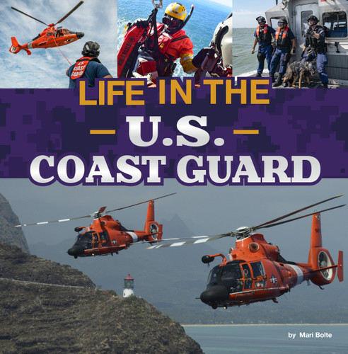 Life in the U.S. Coast Guard by Mari Bolte, 9780756580308