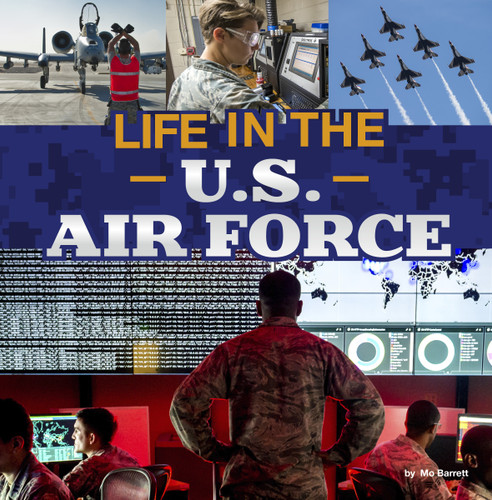 Life in the U.S. Air Force - 9780756579890 by Mo Barrett, 9780756579890