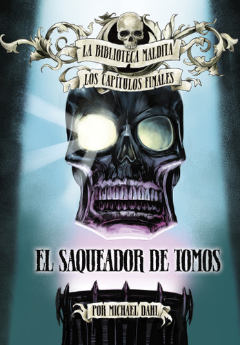 El saqueador de tomos (Spanish Edition) by Michael Dahl, Nelson Evergreen, 9781669080770