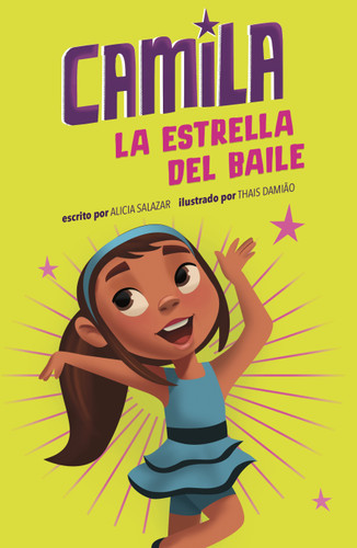 Camila la estrella del baile (Camila the Dancing Star) (Spanish Edition) - 9781484696835 by Thais Damiao, Alicia Salazar, 9781484696835