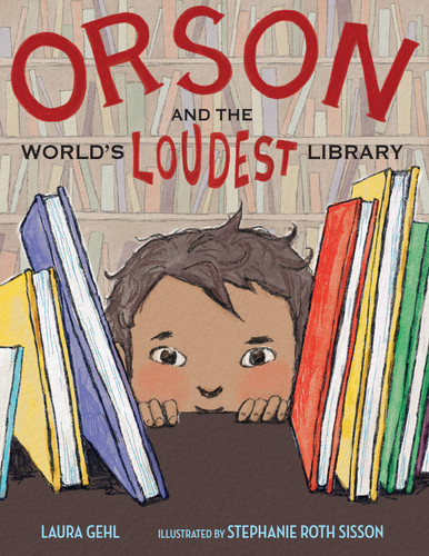 Orson and the World's Loudest Library by Laura Gehl, Stephanie Roth Sisson, 9781662602085