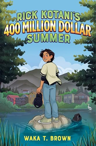 Rick Kotani's 400 Million Dollar Summer by Waka T. Brown, 9780063230811