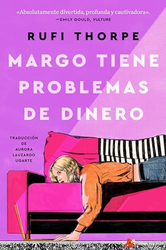 Margo tiene problemas de dinero (Margo's Got Money Troubles (Spanish edition)) by Rufi Thorpe, Aurora Lauzardo Ugarte, 9780063415911