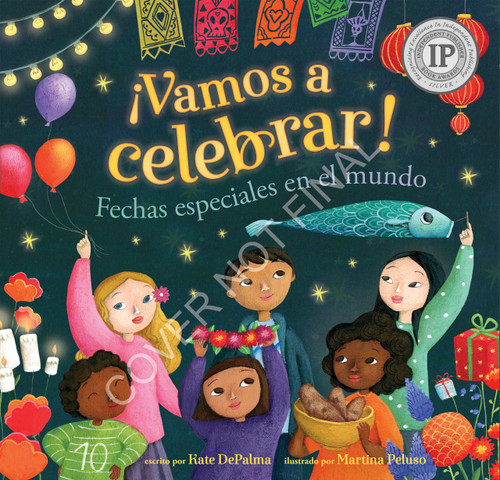 ¡Vamos a celebrar! (Fechas especiales en el mundo) (Spanish Edition) by Kate DePalma, Martina Peluso, 9798888592090