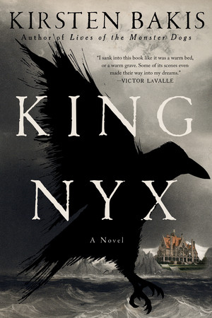 King Nyx (A Novel) - 9781324096160 by Kirsten Bakis, 9781324096160