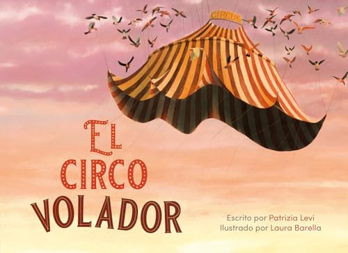 El circo volador (Spanish Edition) by Patrizia Levi, Laura Barella, 9798890631343