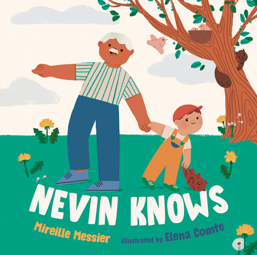 Nevin Knows by Mireille Messier, Elena Comte, 9781459836846