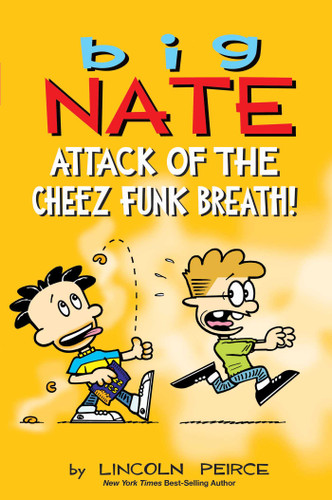 Big Nate: Attack of the Cheez Funk Breath by Lincoln Peirce, 9781524887834