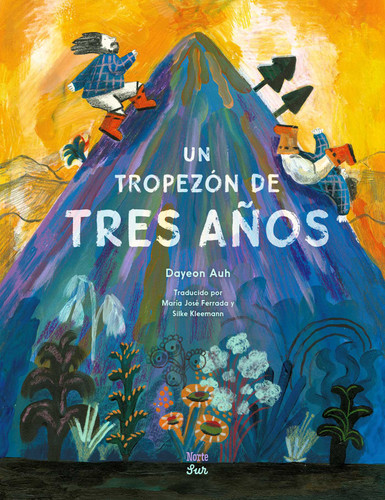 Un tropezón de tres años (Spanish Edition) (Basado en un cuento popular coreano) by Dayeon Auh, María José Ferrada, Silke Kleemann, 9780735845787 Un tropezón de tres años (Spanish Edition) (Basado en un cuento popular coreano) by Dayeon Auh, María José Ferrada, Silke Kleemann, 9780735845787