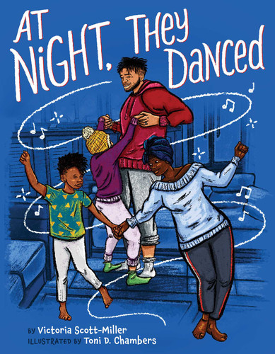 At Night, They Danced by Victoria Scott-Miller, Toni D. Chambers, 9781665927819