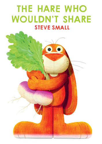 The Hare Who Wouldn't Share (Miniature Edition) by Steve Small, Steve Small, 9781665972932