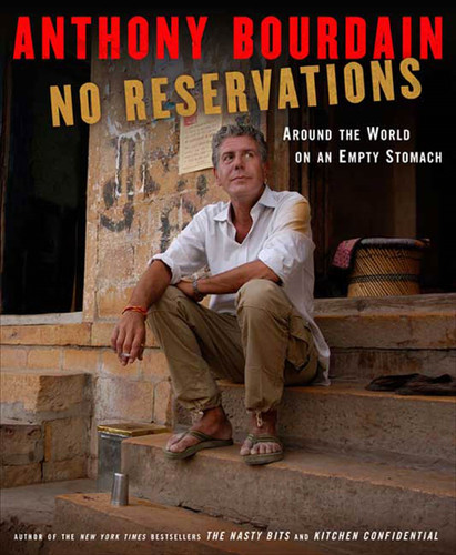 No Reservations (Around the World on an Empty Stomach) by Anthony Bourdain, 9781596914476