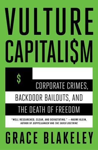 Vulture Capitalism (Corporate Crimes, Backdoor Bailouts, and the Death of Freedom) - 9781982180867 by Grace Blakeley, 9781982180867