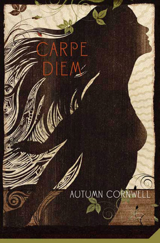 Carpe Diem by Autumn Cornwell, 9780312561291