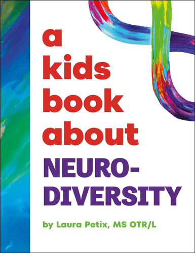 A Kids Book About Neurodiversity by Laura Petix, 9780593964392