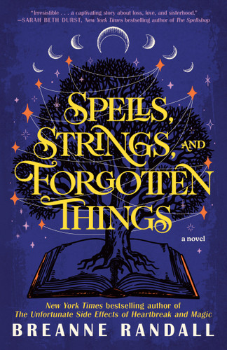 Spells, Strings, and Forgotten Things (A Novel) by Breanne Randall, 9780593875001