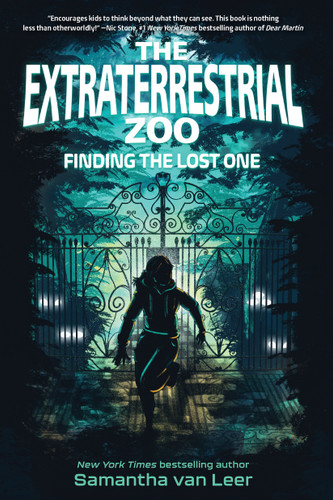 The Extraterrestrial Zoo 1: Finding the Lost One by Samantha van Leer, 9781645952930