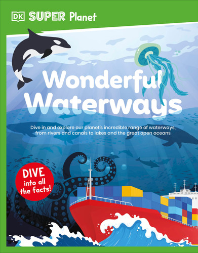 DK Super Planet Wonderful Waterways - 9780593962510 by DK, 9780593962510