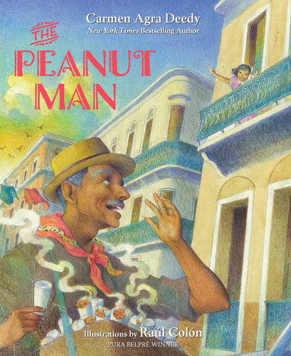 The Peanut Man by Carmen Agra Deedy, Raúl Colón, 9781682635681