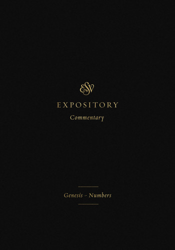 ESV Expository Commentary (Genesis-Numbers (Volume 1)) by Iain M. Duguid, James M. Hamilton Jr., Jay Sklar, Christine Palmer, Ronald Bergey, 9781433546280