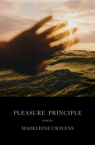 Pleasure Principle (Poems) by Madeleine Cravens, 9781668037768