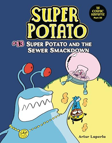 Super Potato and the Sewer Smackdown (Book 13) by Artur Laperla, Artur Laperla, 9781728487076