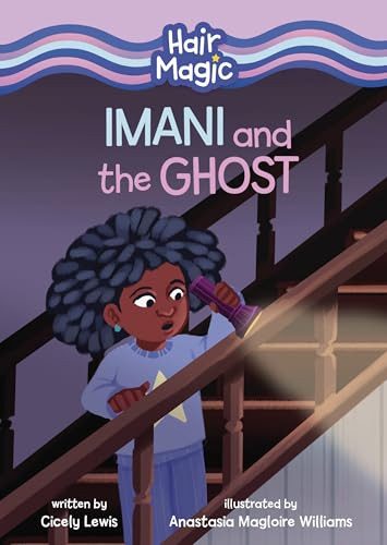 Imani and the Ghost by Cicely Lewis, Anastasia Magloire Williams, 9798765611593