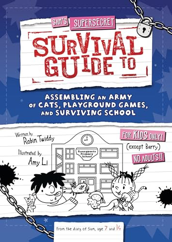 Sam's Supersecret Survival Guide to Assembling an Army of Cats, Playground Games, and Surviving School by Robin Twiddy, Amy Li, 9798765628430