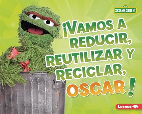 ¡Vamos a reducir, reutilizar y reciclar, Oscar! (Reduce, Reuse, and Recycle, Oscar!) (Spanish Edition) by Mary Lindeen, 9798765643884