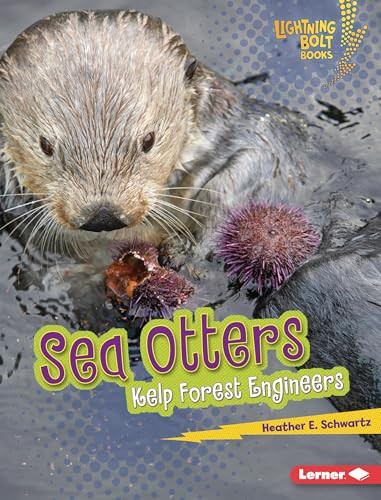 Sea Otters (Kelp Forest Engineers) by Heather E. Schwartz, 9798765647653