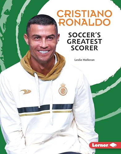 Cristiano Ronaldo (Soccer's Greatest Scorer) by Leslie Holleran, 9798765649169