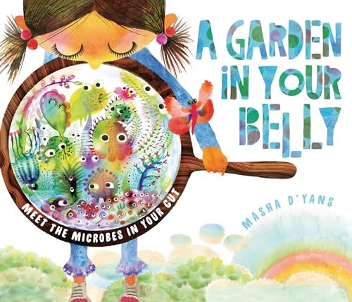 A Garden in Your Belly (Meet the Microbes in Your Gut) by Masha D'yans, Masha D'yans, 9798765650523 A Garden in Your Belly (Meet the Microbes in Your Gut) by Masha D'yans, Masha D'yans, 9798765650523
