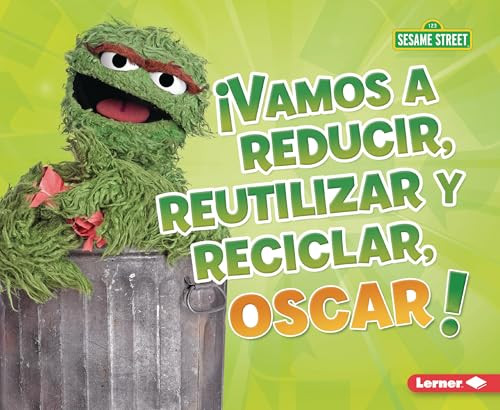 ¡Vamos a reducir, reutilizar y reciclar, Oscar! (Reduce, Reuse, and Recycle, Oscar!) (Spanish Edition) - 9798765661239 by Mary Lindeen, 9798765661239
