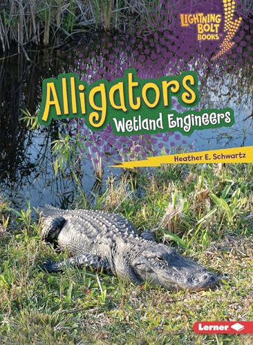 Alligators (Wetland Engineers) - 9798765662014 by Heather E. Schwartz, 9798765662014