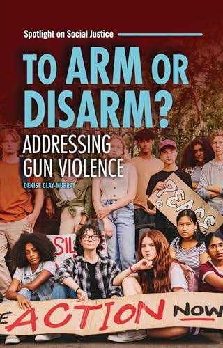 To Arm or Disarm? (Addressing Gun Violence) - 9798765662595 by Denise Clay-Murray, 9798765662595