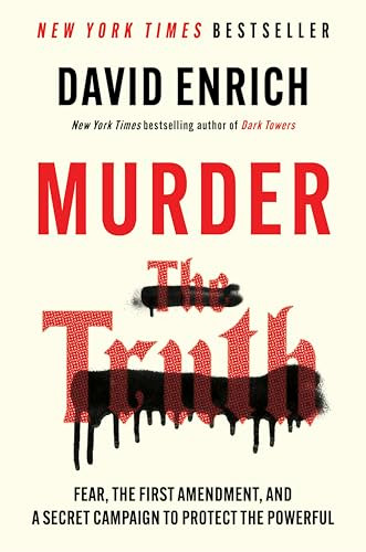 Murder the Truth (Fear, the First Amendment, and a Secret Campaign to Protect the Powerful) - 9780063372900 by David Enrich