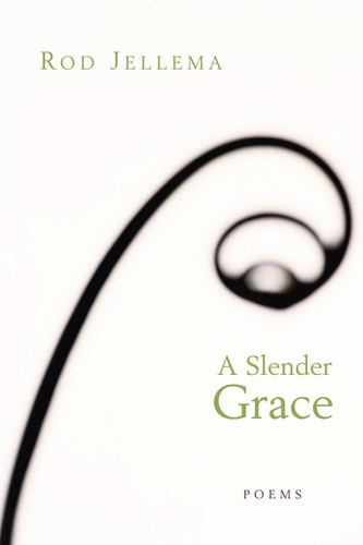 A Slender Grace (Poems) by Rod Jellema, 9780802827821
