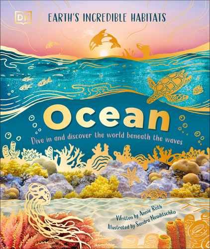 Ocean (Dive In and Discover the World Beneath the Waves) by Annie Roth, Sandra Neuditschko, 9780593959237