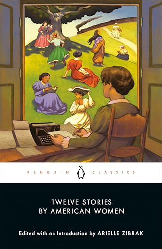 Twelve Stories by American Women by Arielle Zibrak, Arielle Zibrak, 9780143138174