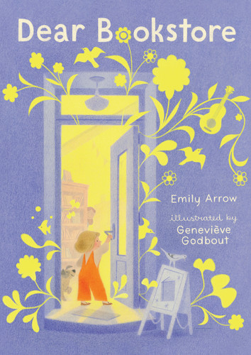 Dear Bookstore by Emily Arrow, Geneviève Godbout, 9781536210699 Dear Bookstore by Emily Arrow, Geneviève Godbout, 9781536210699